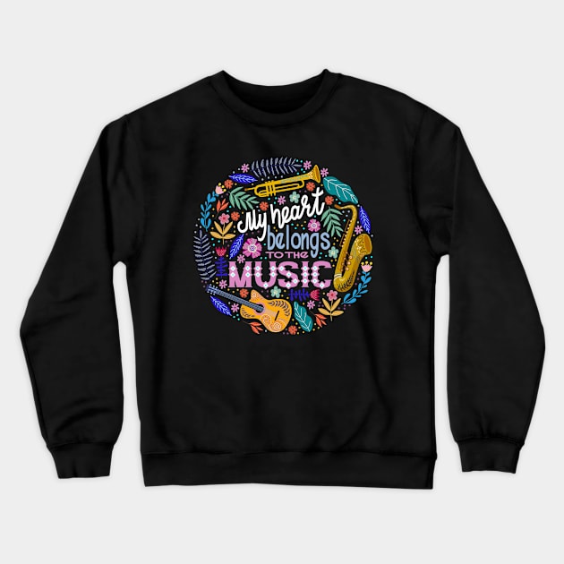 My heart belongs to the music Crewneck Sweatshirt by Mako Design 